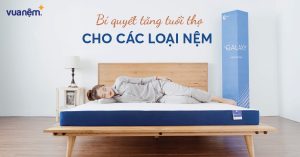 15 Bí quyết tăng tuổi thọ các loại nệm