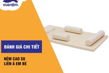 đánh giá nệm cao su liên á em bé