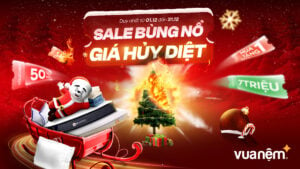 Ưu đãi tháng 12 tại Vua Nệm: Sale bùng nổ – Giá hủy diệt 