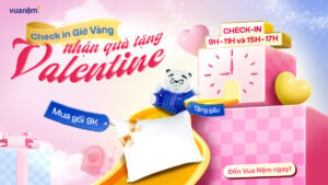 Valentine yêu thương, đến Vua Nệm nhận món quà ý nghĩa!