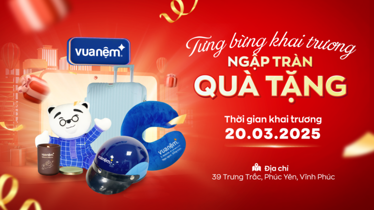 Vua Nệm khai trương cửa hàng Vĩnh Phúc: Quà tặng ngập tràn