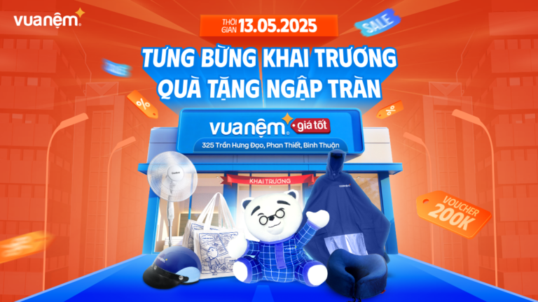 Khai trương Vua Nệm Bình Thuận: Giá sốc chào hè – Quà tặng hết ý