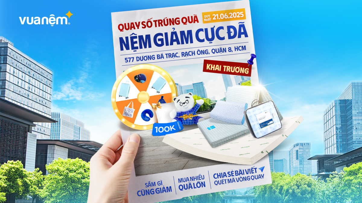 Khai trương Vua Nệm 577 Dương Bá Trạc – Bùng nổ ưu đãi, rinh quà cực chất