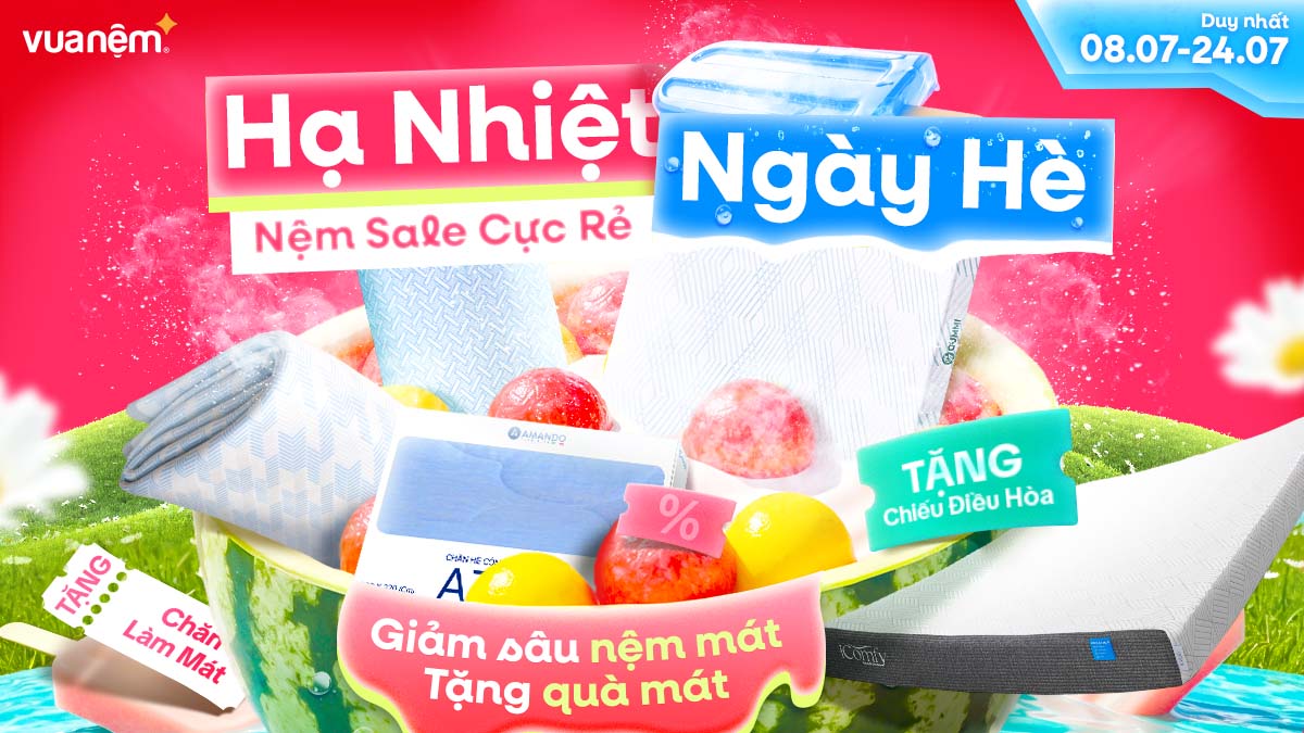 Sale giữa tháng 7: Hạ Nhiệt Ngày Hè - Nệm Sale Cực Rẻ