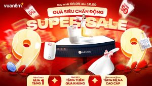 Vua Nệm sale ngày đôi: Super Sale 9.9 – Quà Siêu Chấn Động